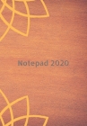 Notepad: 2020 write down all your thoughts and feelimgs or even ideas and goals you have set for the future, By Saint Monrose Cover Image