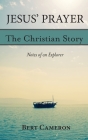 Jesus' Prayer: The Christian Story-Notes of an Explorer: Notes of an Explorer Cover Image