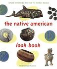 The Native American Look Book: Art and Activities from the Brooklyn Museum Cover Image