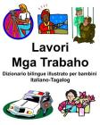 Italiano-Tagalog Lavori/Mga Trabaho Dizionario bilingue illustrato per bambini Cover Image