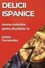 Delicii Ispanice: Arome Autentice pentru Bucătăria Ta Cover Image