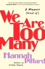 We Are Too Many: A Memoir [Kind of] Cover Image