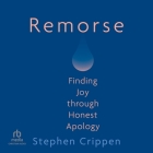 Remorse: Finding Joy Through Honest Apology Cover Image