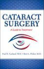 Cataract Surgery: A Guide to Treatment By Bret L. Fisher, Paul E. Garland Cover Image