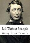 Life Without Principle By Henry David Thoreau Cover Image