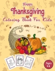 Happy Thanksgiving Coloring Book For Kids Ages 4-8: Great Thanksgiving Gifts For Toddlers, Kindergarteners and Preschoolers, Activity Book for Little By Malcolm Bachand Cover Image