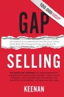 Gap Selling: Den Kunden zum Ja bringen: Wie problembezogenes Verkaufen den Umsatz steigert, indem es alles verändert, was Sie über By Keenan Cover Image