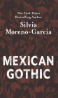 Mexican Gothic By Silvia Moreno-Garcia Cover Image