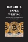 Ico White Paper Writing: Steps to Write an Outstanding Ico White Paper By Richard Matt Cover Image