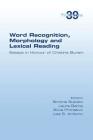 Word Recognition, Morphology and Lexical Reading: Essays in Honour of Cristina Burani By Simone Sulpizio (Editor), Laura Barca (Editor), Silvia Primativo (Editor) Cover Image