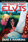 The Thirty-Foot Elvis: A novel (The Peavine Chronicles Series #2) Cover Image