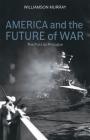 America and the Future of War: The Past as Prologue Cover Image