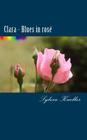 Clara - Blues in rose By Sylvia Knelles Cover Image