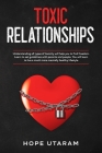 Toxic Relationships: Understanding all types of toxicity will help you to find freedom. Learn to set guidelines with parents and people. Yo By Hope Utaram Cover Image