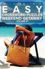 Easy Crossword Puzzles Weekend Getaway - Volume 1: ( The Lite & Unique Jumbo Crossword Puzzle Series ) By Will Smith Cover Image