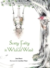 Scary Fairy in Wicked Wood By Jana Bauer, Caroline Thaw (Illustrator), Nevin Mays (Editor) Cover Image