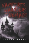 Vampires, Warriors and Nomads: The History, Mythology and Folklore of the Hungarians Cover Image
