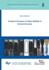 Transport Processes at Taylor Bubbles in Vertical Channels By Sven Kastens Cover Image
