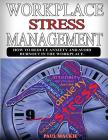 Workplace Stress Managemment: How to reduce anxiety and avoid burnout in the workplace. Cover Image