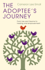 The Adoptee's Journey: From Loss and Trauma to Healing and Empowerment Cover Image