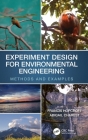 Experiment Design for Environmental Engineering: Methods and Examples Cover Image