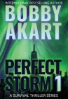 Perfect Storm 1: Post Apocalyptic Survival Thriller By Bobby Akart Cover Image
