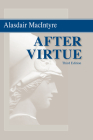 After Virtue: A Study in Moral Theory, Third Edition By Alasdair MacIntyre Cover Image