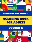Cities of The World Coloring Book For Adults Volume 5: Activities featuring Baltimore, Brisbane, Brussels, Bucharest, Hamburg, Havana, Las Vegas, Orla By Cool Coloring Cover Image