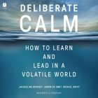 Deliberate Calm: How to Learn and Lead in a Volatile World By Michiel Kruyt, Aaron de Smet, Jacqueline Brassey Cover Image