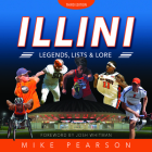 Illini Legends, Lists, and Lore By Mike Pearson Cover Image