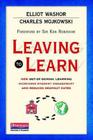 Leaving to Learn: How Out-Of-School Learning Increases Student Engagement and Reduces Dropout Rates By Elliot Washor, Charles Mojkowski, Sir Ken Robinson (Foreword by) Cover Image