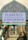 Florence & Baghdad: Renaissance Art and Arab Science Cover Image