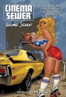 Cinema Sewer Volume 7: The Adults Only Guide to History's Sickest and Sexiest Movies! By Robin Bougie (Editor) Cover Image