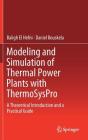 Modeling and Simulation of Thermal Power Plants with Thermosyspro: A Theoretical Introduction and a Practical Guide By Baligh El Hefni, Daniel Bouskela Cover Image