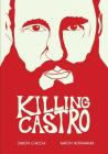 Killing Castro By Jason Ciaccia, Aaron Norhanian (Illustrator) Cover Image
