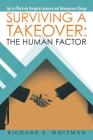 Surviving a Takeover: the Human Factor: Tips to Effectively Navigate Corporate and Management Change By Richard E. Whitman Cover Image