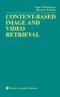 Content-Based Image and Video Retrieval (Multimedia Systems and Applications #21) By Oge Marques, Borko Furht Cover Image
