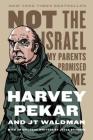Not the Israel My Parents Promised Me By Harvey Pekar, JT Waldman (Illustrator), Joyce Brabner (Epilogue by) Cover Image