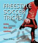 Freestyle Soccer Tricks: Tricks, Flick-Ups, Catches Cover Image