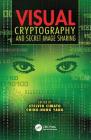 Visual Cryptography and Secret Image Sharing (Digital Imaging and Computer Vision) By Stelvio Cimato (Editor), Ching-Nung Yang (Editor) Cover Image