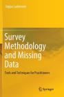 Survey Methodology and Missing Data: Tools and Techniques for Practitioners By Seppo Laaksonen Cover Image