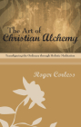 The Art of Christian Alchemy By Roger Corless Cover Image