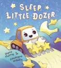 Sleep, Little Dozer: A Bedtime Book of Construction Trucks Cover Image