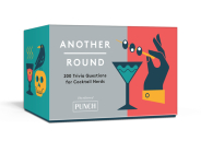Another Round: 200 Trivia Questions for Cocktail Nerds: Card Games Cover Image