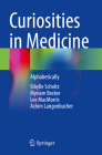 Curiosities in Medicine: Alphabetically Cover Image