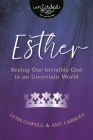 Esther: Seeing Our Invisible God in an Uncertain World (Inscribed Collection) By Lynn Cowell, Amy Carroll Cover Image