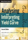 Analysing and Interpreting the Yield Curve (Wiley Finance) By Moorad Choudhry, Christopher Westcott (Foreword by) Cover Image