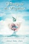 Flowing in the Prophetic: A Hand's-On Guide to Developing Your Gift By Deborah Holder Peikert Cover Image