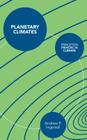Planetary Climates (Princeton Primers in Climate #9) Cover Image