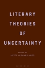 Literary Theories of Uncertainty By Mette Leonard Hoeg (Editor) Cover Image